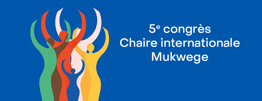 5e Congrès de la Chaire internationale Mukwege